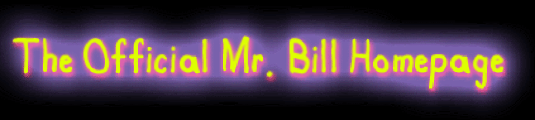 The Official Mr. Bill Homepage